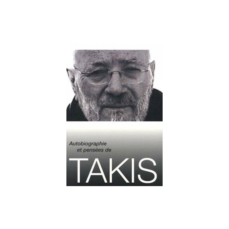 Autobiographie et pensées de Takis