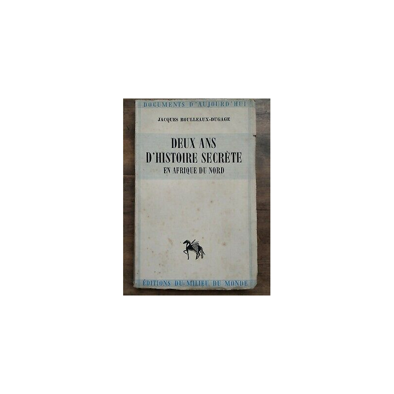 Jacques Rouilleaux dugage Deux ans d'histoire secrète en Afrique...