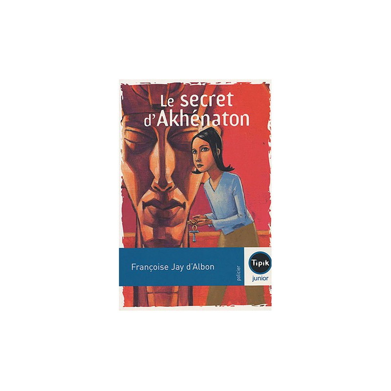 Le secret d'Akhénaton Le secret d'Akhénaton