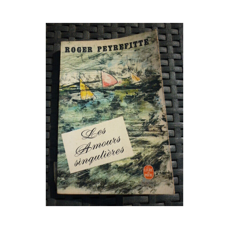 r peyrefitte LES AMOURS SINGULIERES Le livre de poche