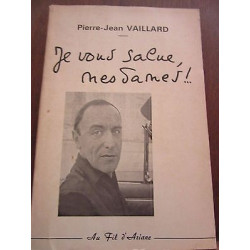pierre jean vaillard je vous salue mesdames envoi à h spade Au Fil...