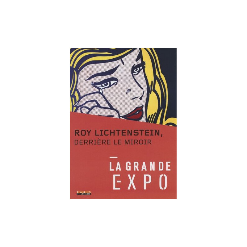 La Grande Expo - N°1 : Roy Lichtenstein - Derrière le miroir