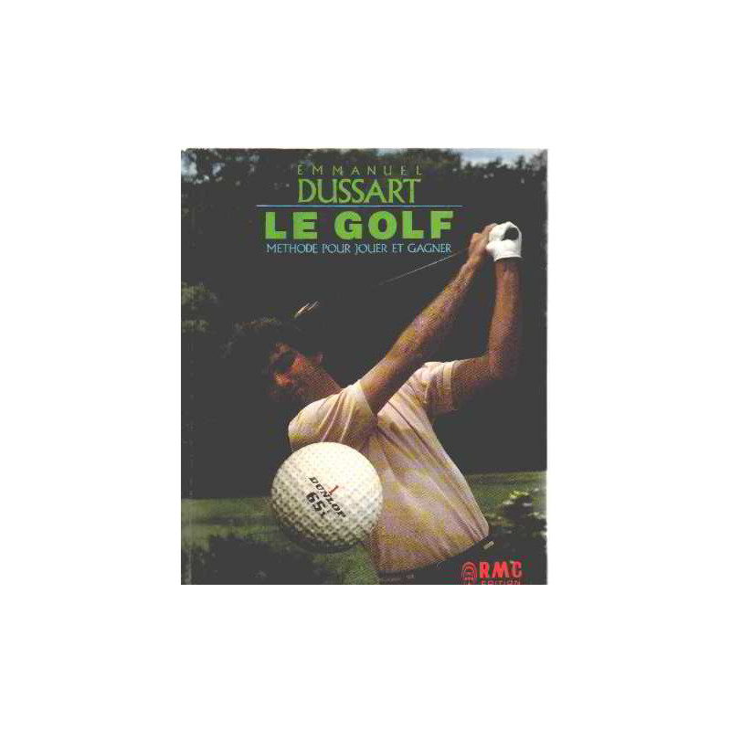 Le Golf - Méthode pour jouer et gagner