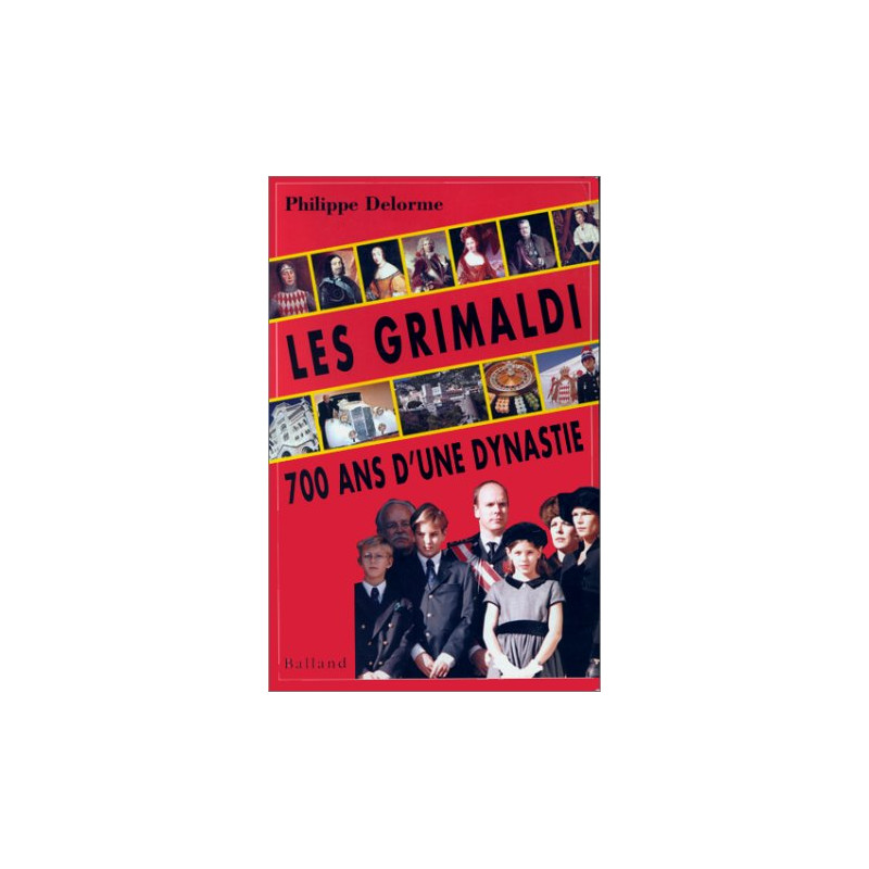 Les Grimaldi 700 ans d'une dynastie