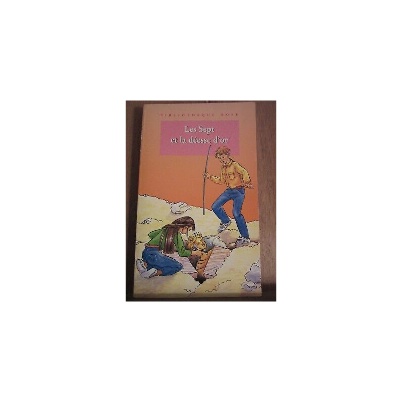 Les Sept et la déesse d'or Bibliothèque rose hachette