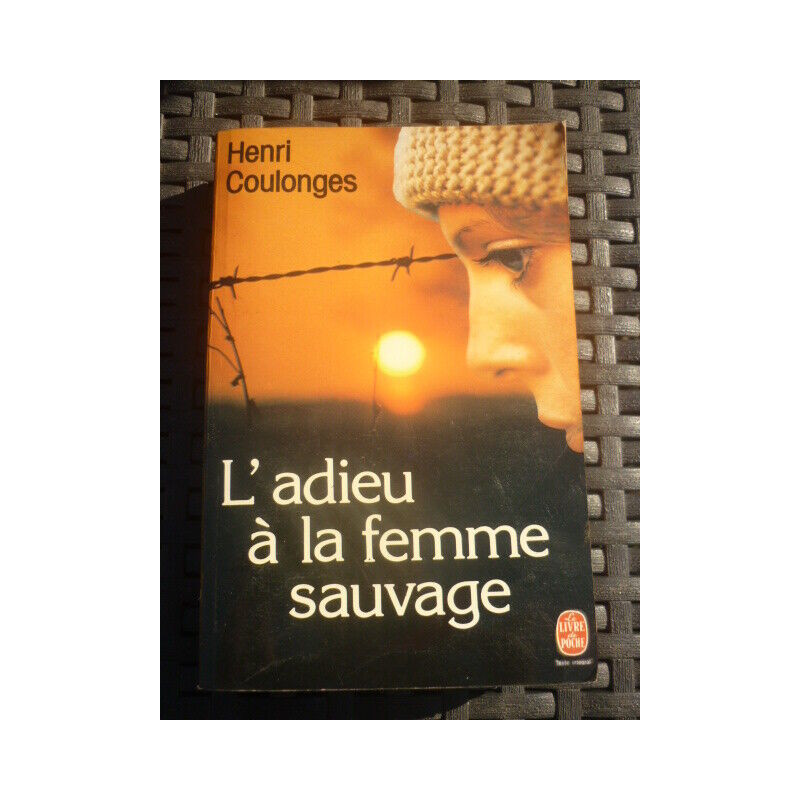 L'adieu à la femme sauvage Le livre de poche