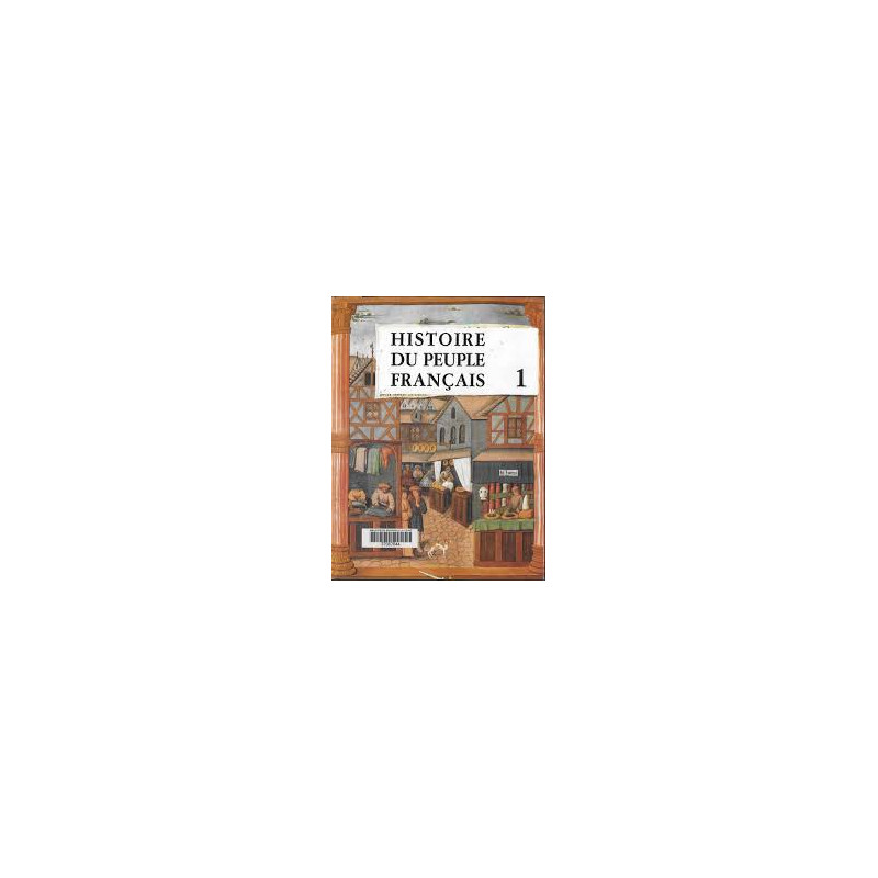 HISTOIRE DU PEUPLE FRANCAIS TOME 1 DES ORIGINES A LA RENAISSANCE