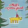 Le Noël de Chien Jaune Le Noël de Chien Jaune
