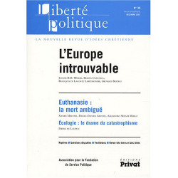 Liberté politique N° 39 décembre 2007 : L'Europe introuvable