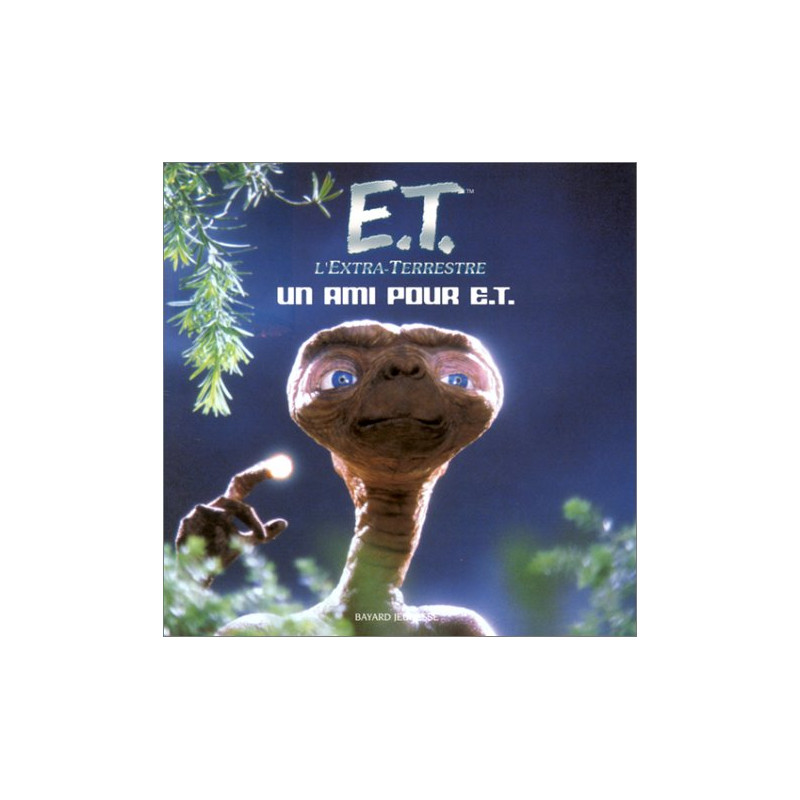 E.T. l'extra-terrestre : Un ami pour E.T