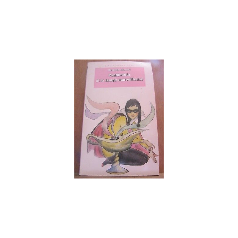 Georges chaulet Fantômette et la lampe merveilleuse Bibliothèque rose