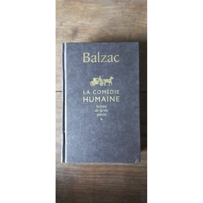 Balzak La Comédie Humaine scènes de La vie privée Tome I 1999