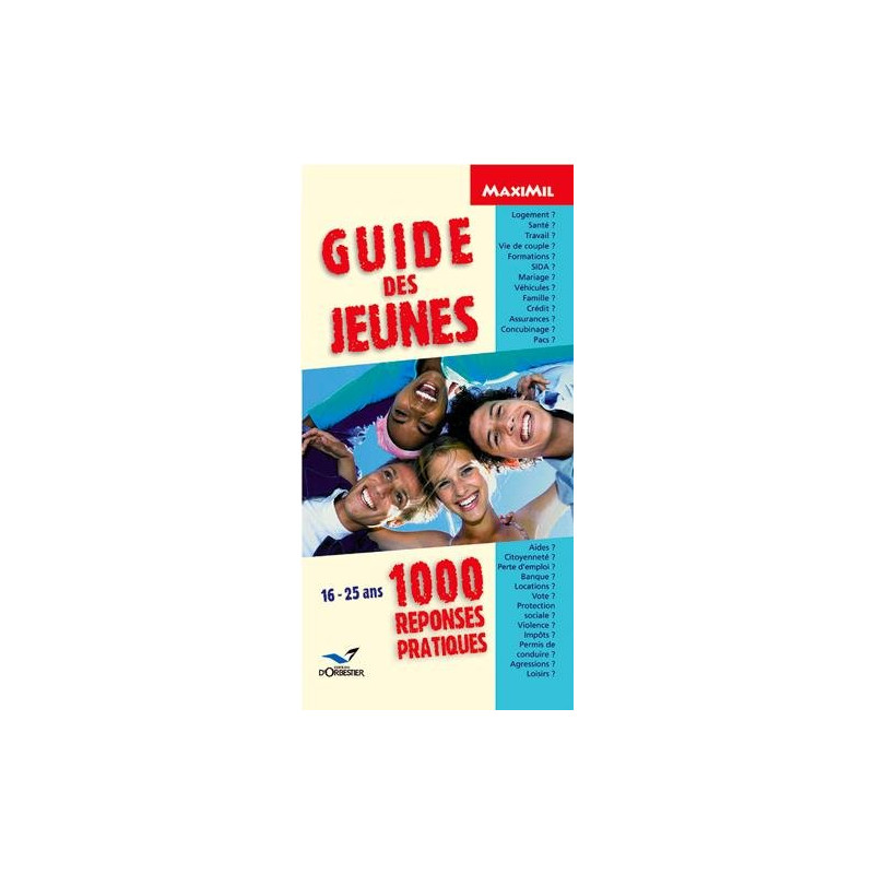 Guide des jeunes: 1000 réponses pratiques