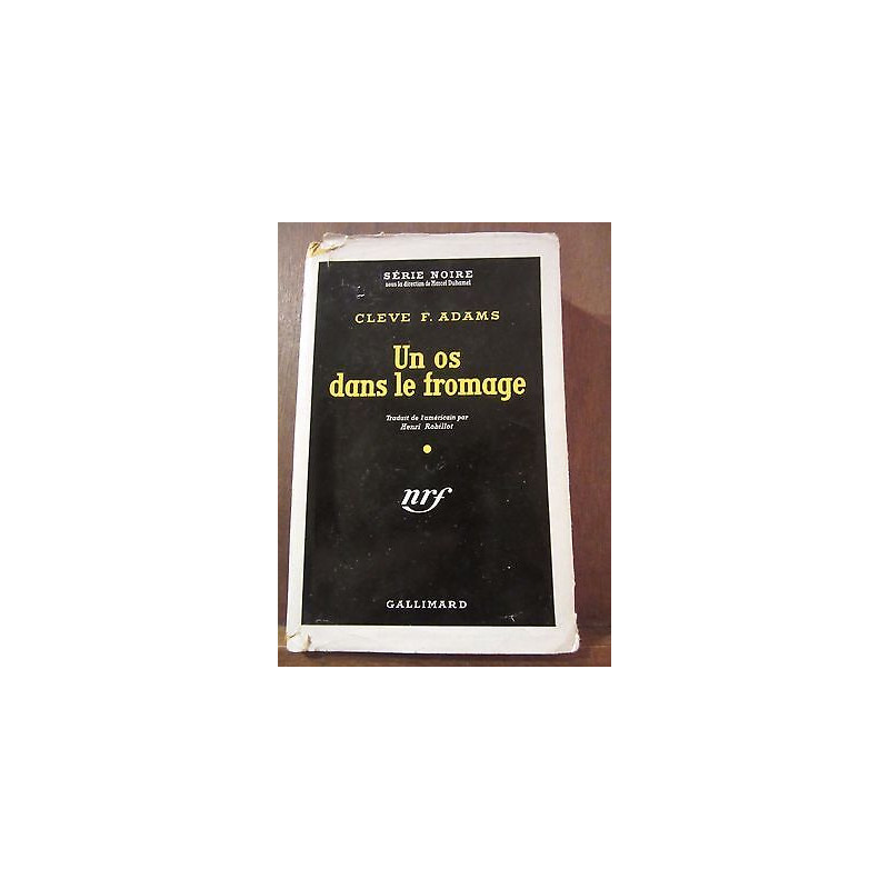 Cleve f adams un os dans le fromage Gallimard Série Noire n120...