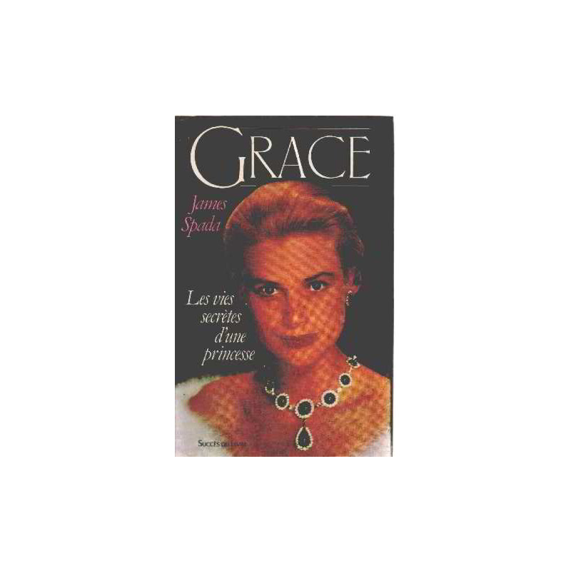 Grace / les vies secretes d'une princesse