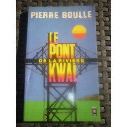 PIERRE boulle LE PONT DE LA RIVIERE KWAI