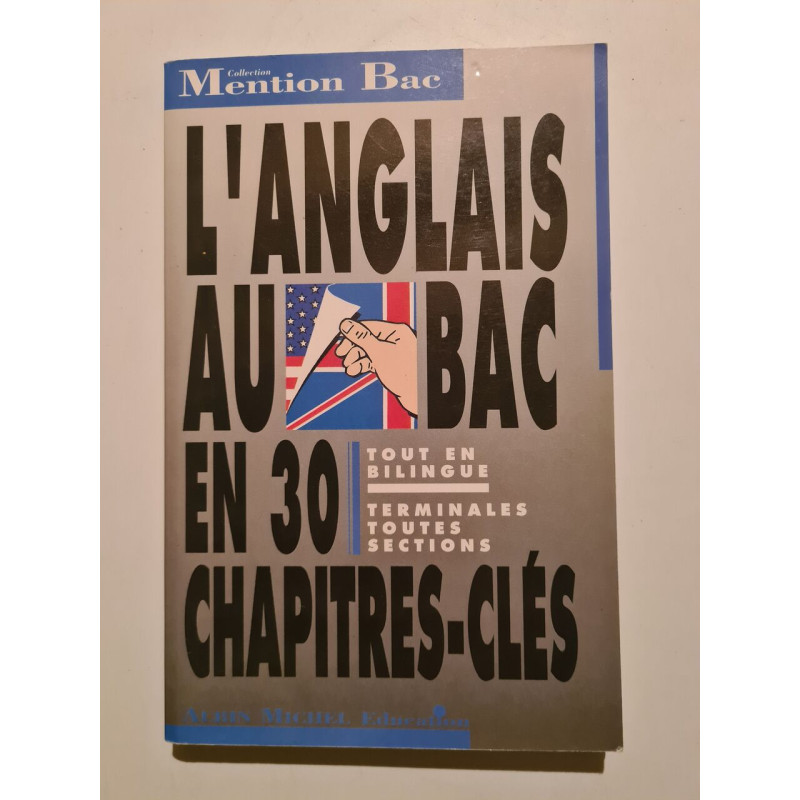 L'anglais au bac : terminales toutes sections : tout en bilingue...