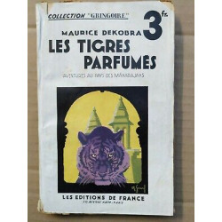 Maurice Dekobra Les Tigres Parfumés Les