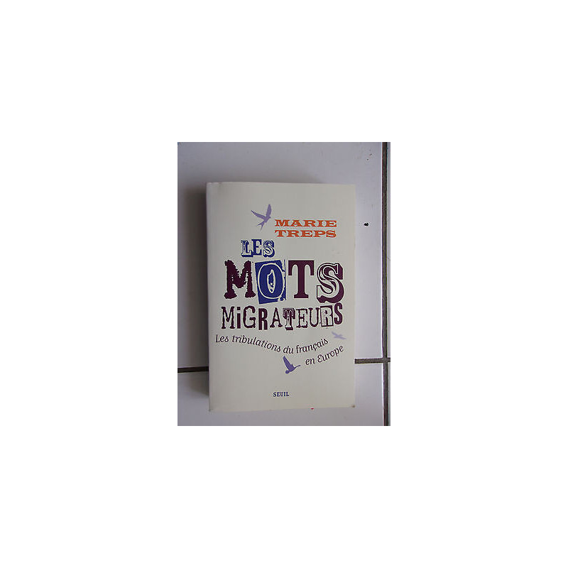 Marie TREPS les mots migrateurs les tribulations du français en