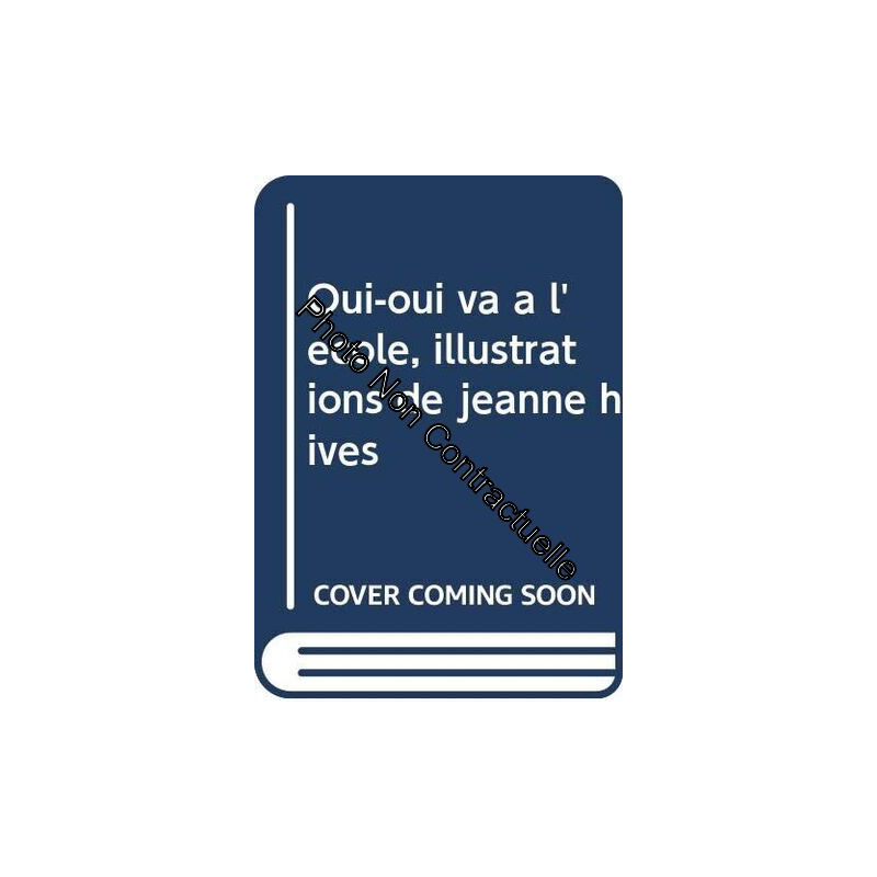 Oui-oui va à l'école illustrations de jeanne hives