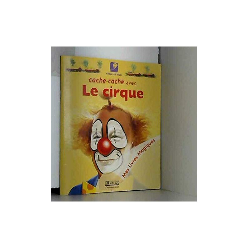 Cache-cache avec le cirque (Mes livres magiques)