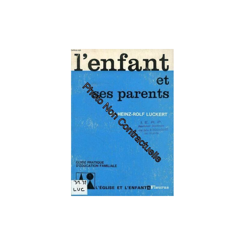 L'enfant Et Ses Parents Guide Pratique D'education Familiale
