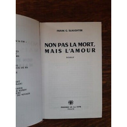 Frank g Slaughter Non Pas la mort Mais l'amour Presses de la cité 1955