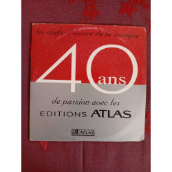 40 ans de passion avec les editions atlas