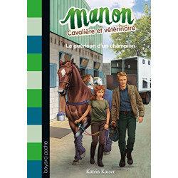 Manon cavalière et vétérinaire Tome 02: La guérison d'un champion
