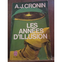 a j cronin Les Années d'illusion