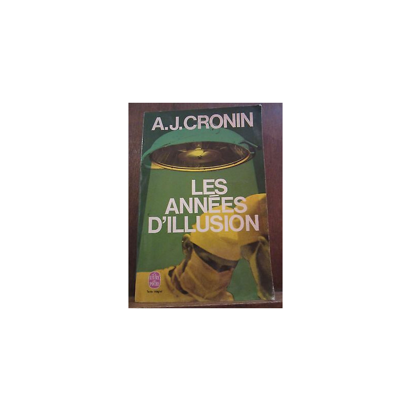 a j cronin Les Années d'illusion