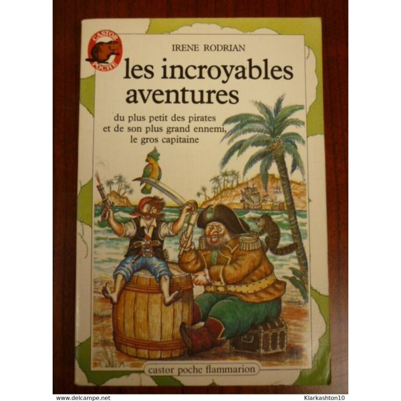 Les Incroyables aventures - Irène Rodrian Castor Poche