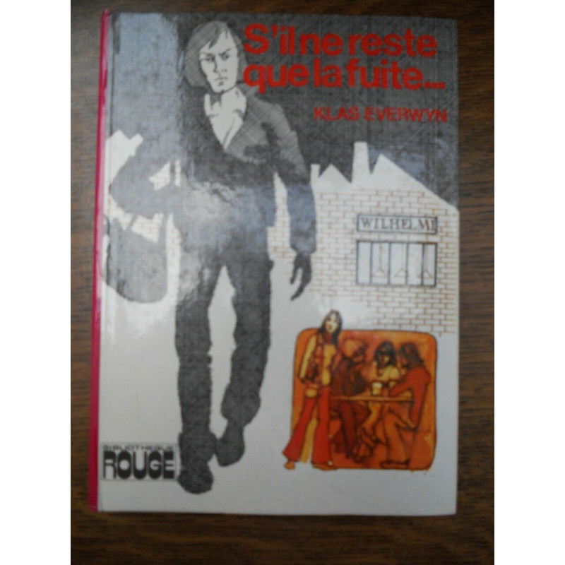 Klas everwyn S'il ne reste que la fuite Bibliothèque rouge