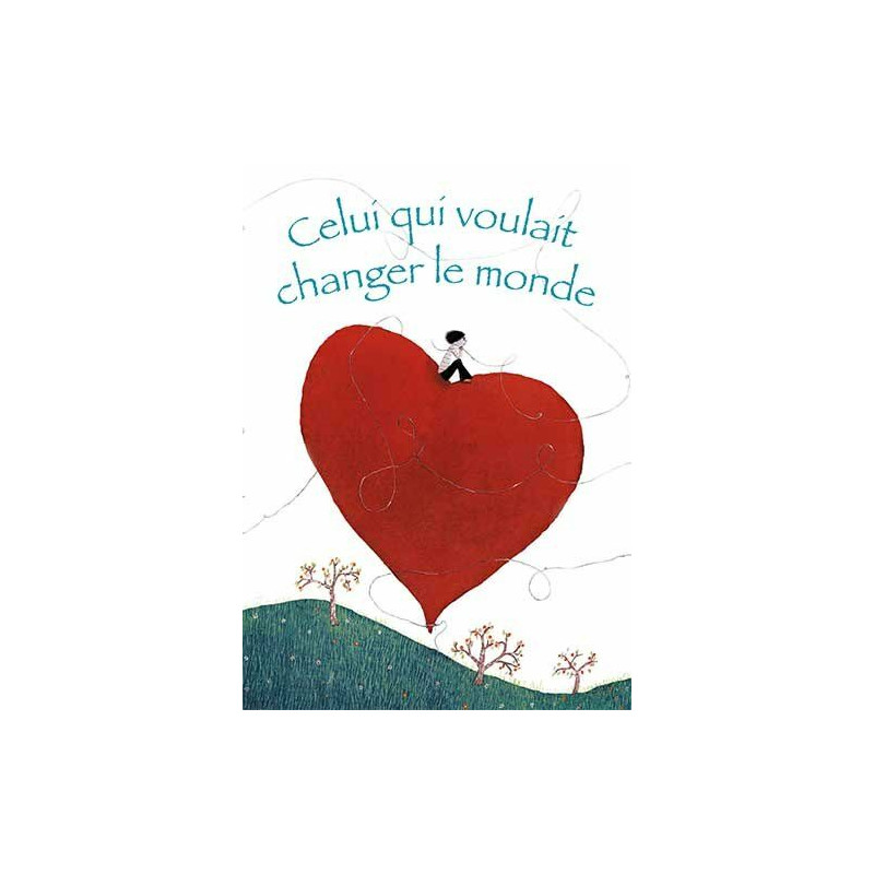 Celui qui voulait changer le monde