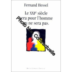 Xxie Siecle Sera pour l'Homme Ou Ne Sera Pas (le)