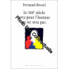 Xxie Siecle Sera pour l'Homme Ou Ne Sera Pas (le)