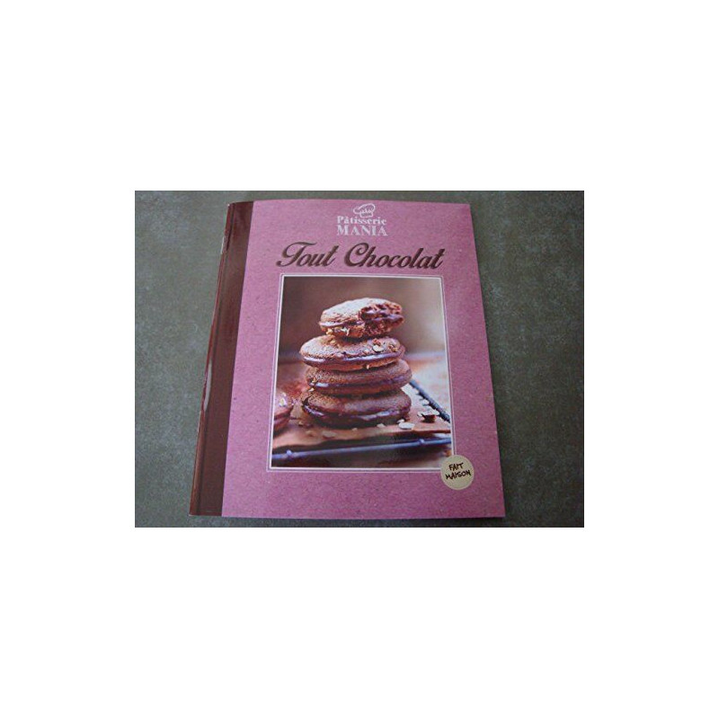 PÂTISSERIE MANIA "TOUT CHOCOLAT" fait maison