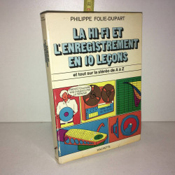 Philippe folie dupart LA hi fi ET L'ENREGISTREMENT EN 10 LECONS
