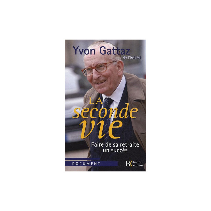 La seconde vie : Faire de sa retraite un succès