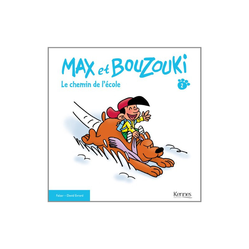 MAX ET BOUZOUKI Tome 2: Le chemin de l'école