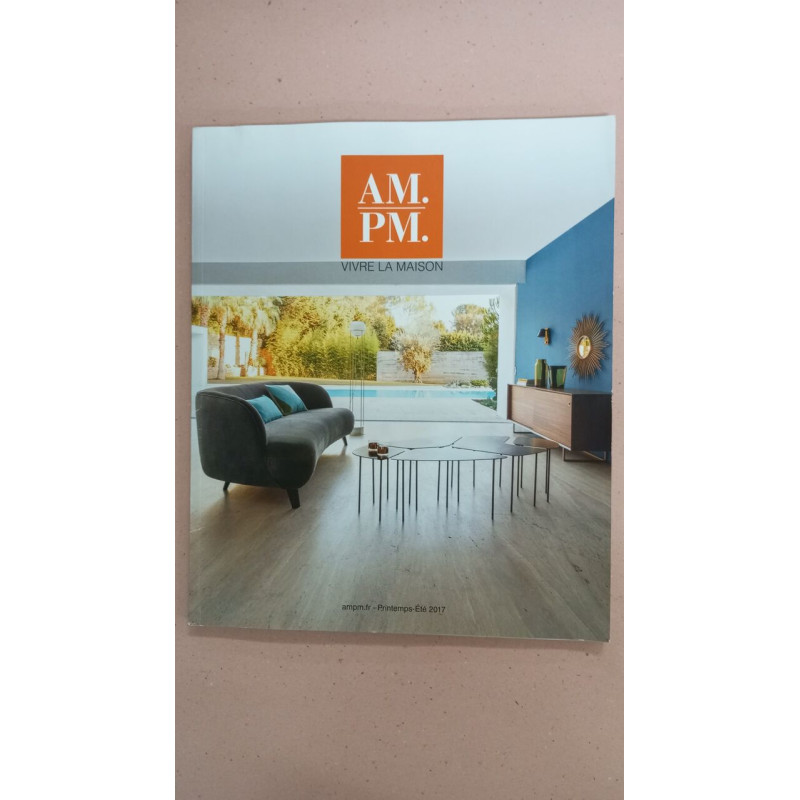 Revue AM. PM. Vivre la maison N° Printemps-Ete 2017