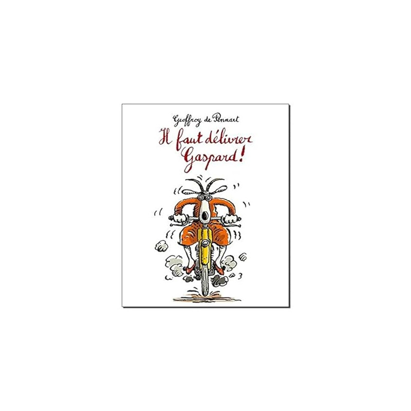 IL FAUT DELIVRER GASPARD