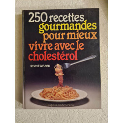 250 recettes gourmandes pour mieux vivre avec cholestérol
