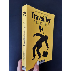 Travailler à tout prix