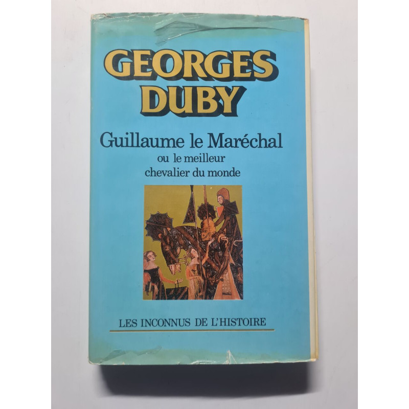 Guillaume Le Maréchal ou le meilleur Chevalier du Monde
