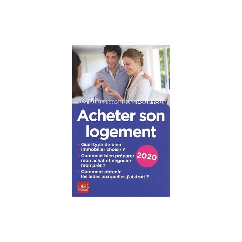 Acheter son logement - Le guide pratique