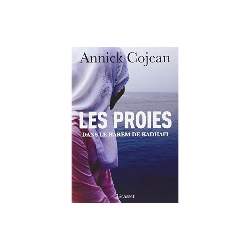 Les proies: Dans le Harem de Khadafi