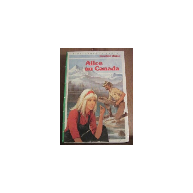 Alice au canada Bibliothèque verte hachette