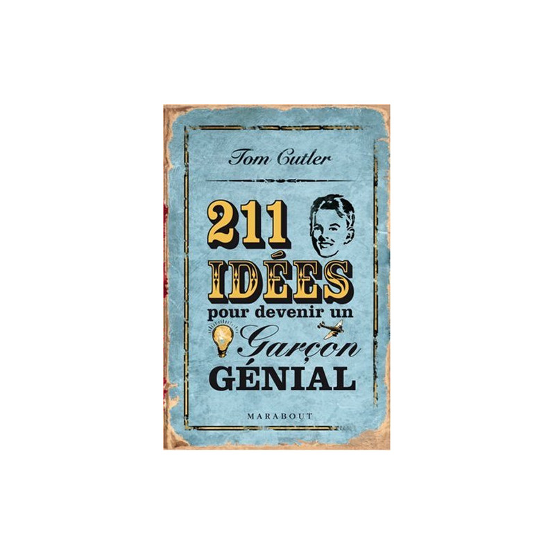211 Idées pour devenir un garçon génial