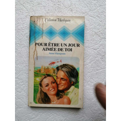 Pour etre un jour aimee de toi
